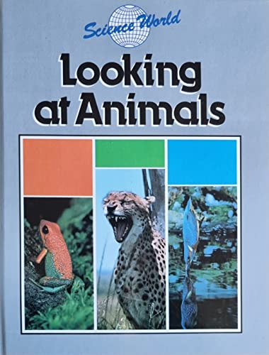 Stock image for Looking at Animals (Science World) for sale by MusicMagpie