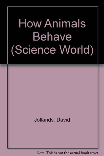 Stock image for How Animals Behave (Science World) for sale by MusicMagpie