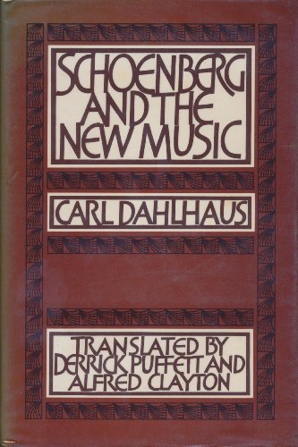 Beispielbild fr Schoenberg and the New Music : Essays by Carl Dahlhaus zum Verkauf von Better World Books