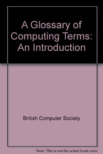 Beispielbild fr A Glossary of Computing Terms: An Introduction zum Verkauf von Reuseabook