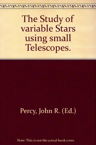 Study of Variable Stars Using Small Telescopes. - PERCY, John R. (editor).