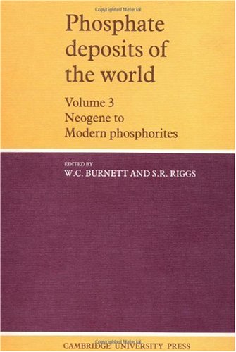 Phosphate Deposits of the World (Volume 3) - Burnett, W.C; Riggs, S.R. (Ed)