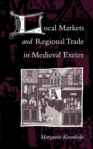 Stock image for Local Markets and Regional Trade in Medieval Exeter for sale by HPB-Red