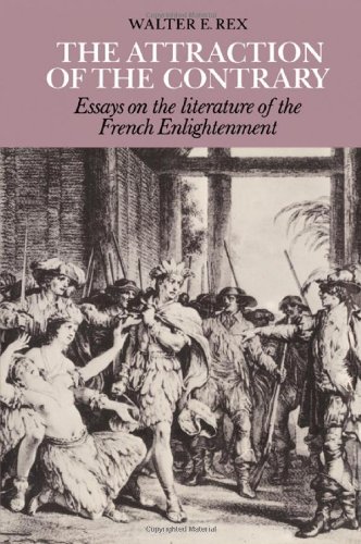 Imagen de archivo de The Attraction of the Contrary: Essays on the Literature of the French Enlightenment a la venta por Wonder Book
