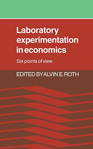 Laboratory Experimentation in Economics: Six Points of View - Alvin E. Roth