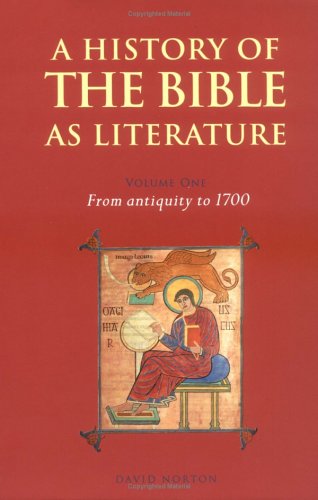 A History of the Bible as Literature: Volume 1, From Antiquity to 1700 (9780521333986) by Norton, David