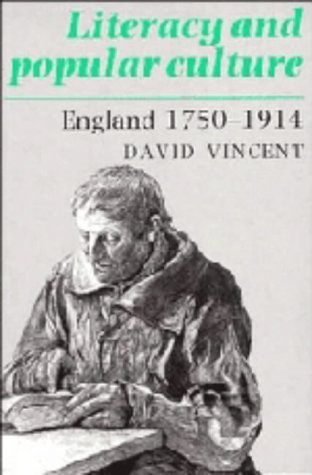 Literacy and Popular Culture: England 1750–1914 (Cambridge Studies in Oral and Literate Culture, Series Number - Vincent, David