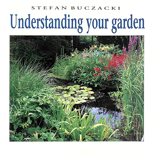 9780521334686: Understanding Your Garden:The Science and Practice of Successful Gardening