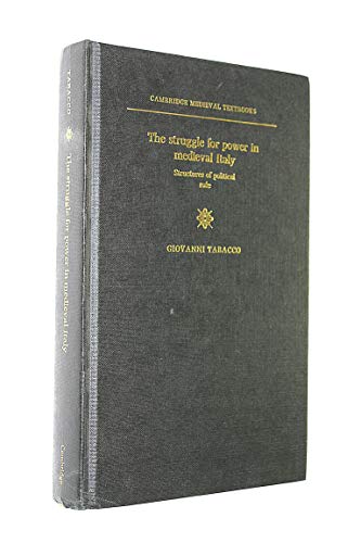 Stock image for The Struggle for Power in Medieval Italy: Structures of Political Rule (Cambridge Medieval Textbooks) for sale by Paul Hanson T/A Brecon Books