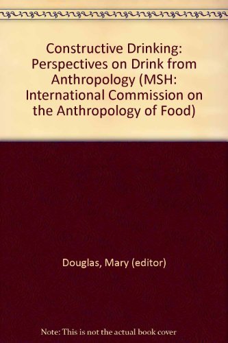 Stock image for Constructive Drinking : Perspectives on Drink from Anthropology for sale by Better World Books