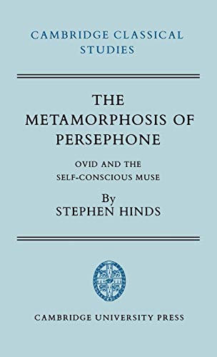 9780521335065: The Metamorphosis of Persephone Hardback: Ovid and the Self-conscious Muse (Cambridge Classical Studies)