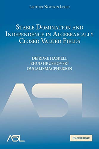 Stock image for Stable Domination and Independence in Algebraically Closed Valued Fields (Lecture Notes in Logic, Series Number 30) for sale by Lucky's Textbooks