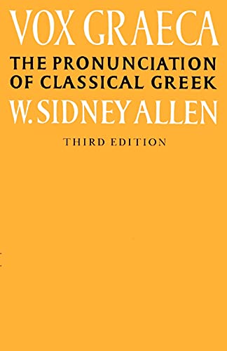 Vox Graeca : A Guide to the Pronunciation of Classical Greek - W. Sidney Allen