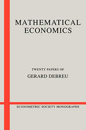 Beispielbild fr Mathematical Economics: Twenty Papers of Gerard Debreu (Econometric Society Monographs, Series Number 4) zum Verkauf von Irish Booksellers