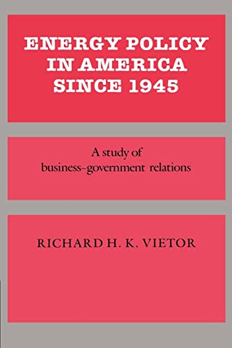 Beispielbild fr Energy Policy in America Since 1945 (Studies in Economic History and Policy: USA in the Twentieth Century) zum Verkauf von Wonder Book