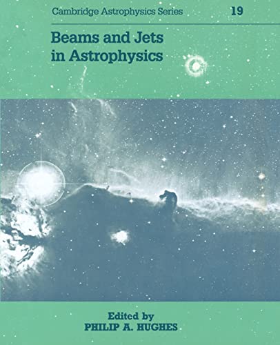 Beams and Jets in Astrophysics (Volume 19)