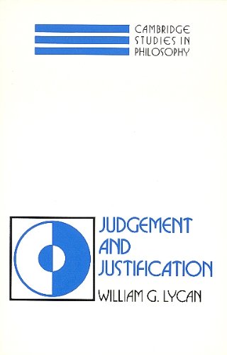 Judgement and Justification (Cambridge Studies in Philosophy) (9780521335805) by Lycan, William G.