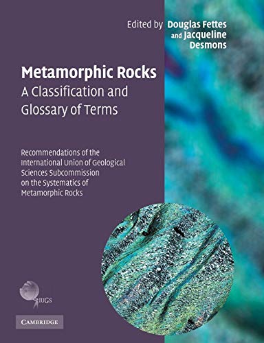 9780521336185: Metamorphic Rocks: A Classification and Glossary of Terms: Recommendations of the International Union of Geological Sciences Subcommission on the Systematics of Metamorphic Rocks