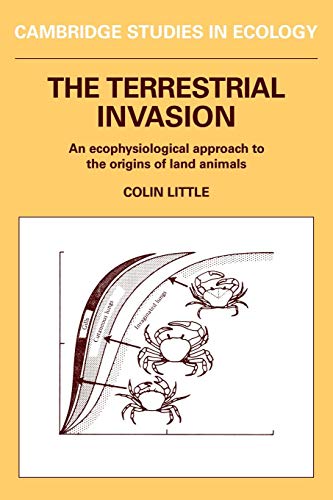 Stock image for The Terrestrial Invasion : An Ecophysiological Approach to the Origins of Land Animals for sale by Better World Books