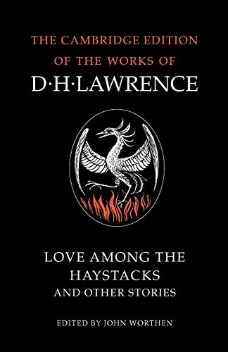 Beispielbild fr Love Among the Haystacks and Other Stories (The Cambridge Edition of the Works of D. H. Lawrence) zum Verkauf von Half Price Books Inc.