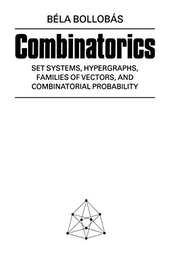 Imagen de archivo de Combinatorics : Set Systems, Hypergraphs, Families of Vectors, and Combinatorial Probability a la venta por Better World Books