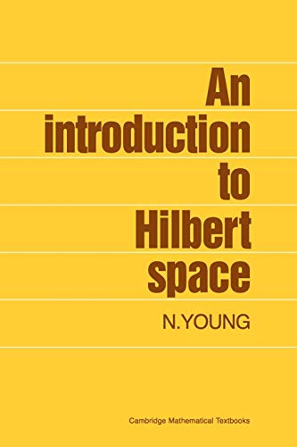 

An Introduction to Hilbert Space (Cambridge Mathematical Textbooks)