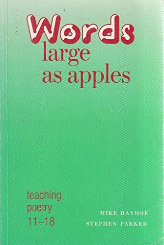 Stock image for Words Large as Apples: Teaching Poetry 11-18 for sale by WorldofBooks