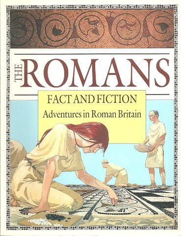 Beispielbild fr The Romans: Fact and Fiction: Adventures in Roman Britain (Fact and Fiction Books) zum Verkauf von MusicMagpie