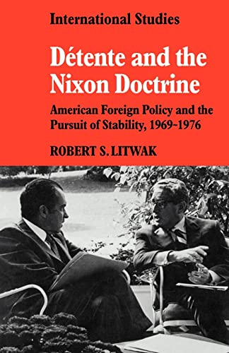 Stock image for Dtente and the Nixon Doctrine : American Foreign Policy and the Pursuit of Stability, 1969-1976 for sale by Better World Books