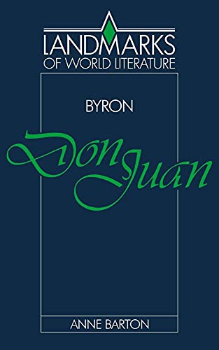 Byron: Don Juan (Landmarks of World Literature) (9780521338417) by Barton, Anne