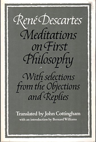 Stock image for Rene Descartes: Meditations on First Philosophy: With Selections from the Objections and Replies for sale by Wonder Book