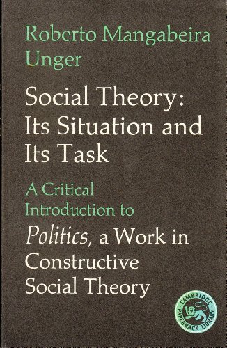Stock image for Politics, Vol. 3: Social Theory- Its Situation and Its Task- A Critical Introduction to Politics- A Work in Constructive Social Theory (Cambridge Paperback Library) for sale by Nelson Freck