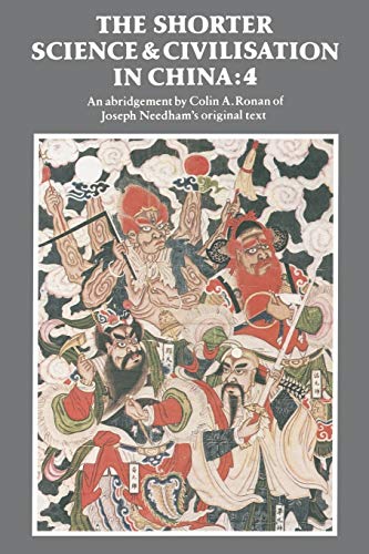 The Shorter Science and Civilisation in China : Volume 4 - Colin A. Ronan