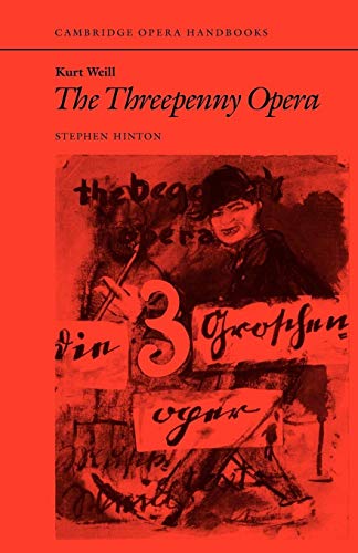 Kurt Weill: The Threepenny Opera.; (Cambridge Opera Handbooks)