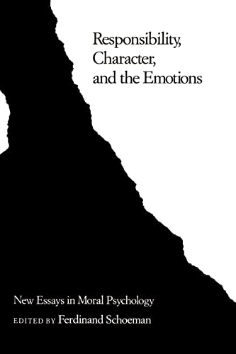 Beispielbild fr Responsibility, Character, and the Emotions: New Essays in Moral Psychology zum Verkauf von SecondSale