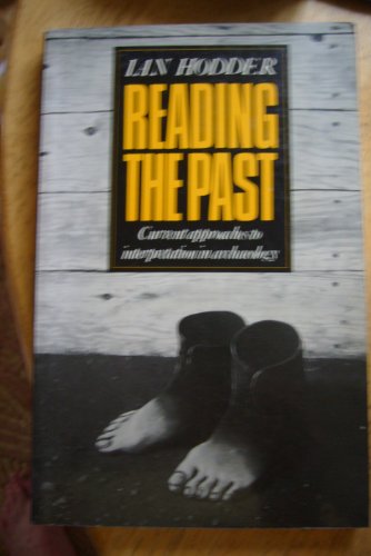 Beispielbild fr Reading the Past : Current Approaches to Interpretation in Archaeology zum Verkauf von Better World Books