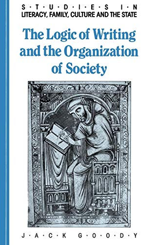 Imagen de archivo de The Logic of Writing and the Organization of Society (Studies in Literacy, the Family, Culture and the State) a la venta por BooksRun