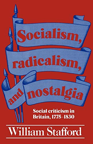 9780521339896: Socialism, Radicalism, and Nostalgia: Social Criticism in Britain, 1775-1830