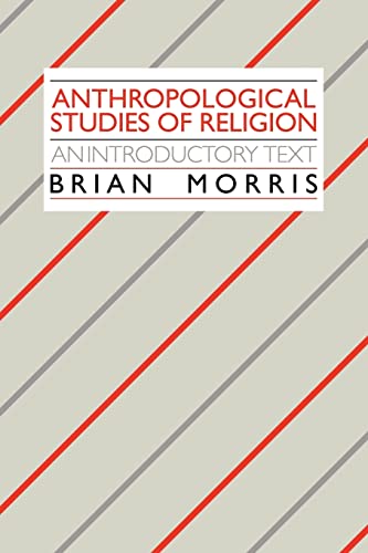 Anthropological Studies of Religion: An Introductory Text.