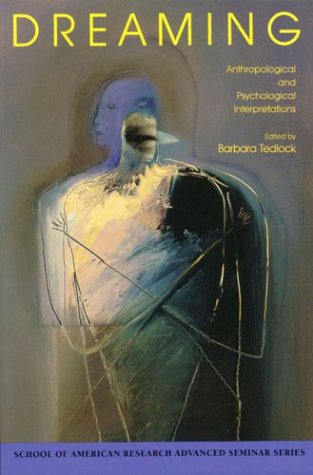 9780521340045: Dreaming: Anthropological and Psychological Interpretations (School of American Research Advanced Seminars)