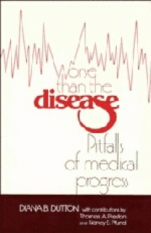 Stock image for Worse Than the Disease: Pitfalls of Medical Progress for sale by Ken's Book Haven