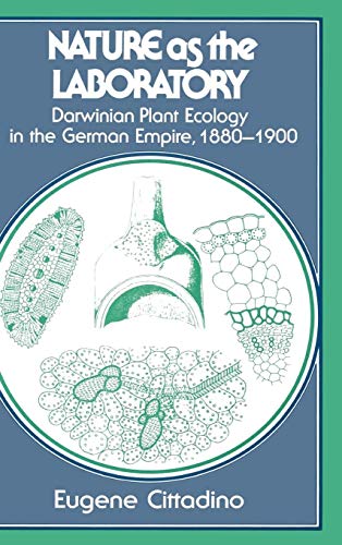 Nature as the Laboratory: Darwinian Plant Ecology in the German Empire, 1880-1900