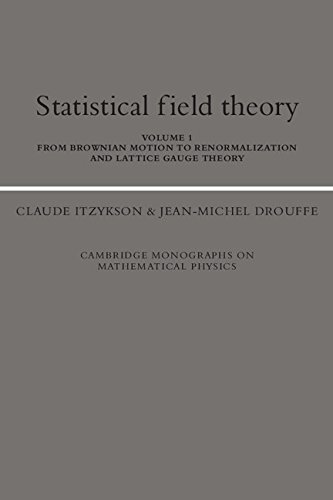 Stock image for Statistical Field Theory: Volume 1, From Brownian Motion to Renormalization and Lattice Gauge Theory (Cambridge Monographs on Mathematical Physics) for sale by HPB-Red