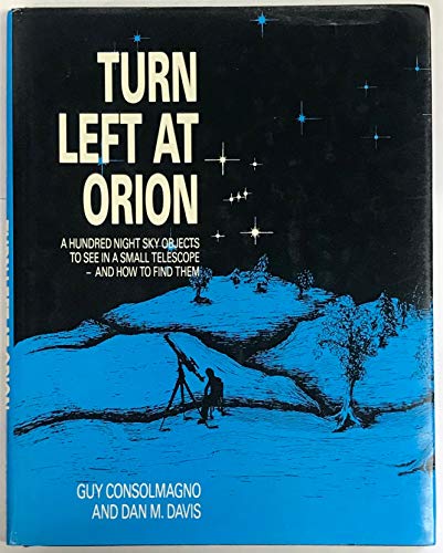 Beispielbild fr Turn left at Orion: A Hundred Night Sky Objects to See in a Small Telescope - and How to Find Them zum Verkauf von Reuseabook