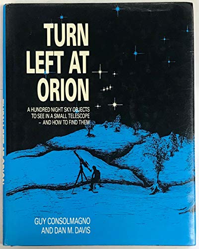 Imagen de archivo de Turn left at Orion: A Hundred Night Sky Objects to See in a Small Telescope - and How to Find Them a la venta por HPB Inc.