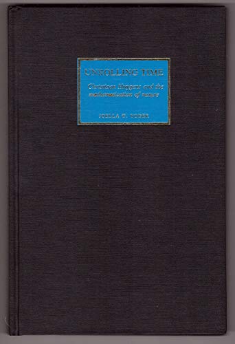 9780521341400: Unrolling Time: Christiaan Huygens and the Mathematization of Nature