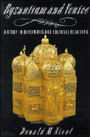 Beispielbild fr Byzantium and Venice: A Study in Diplomatic and Cultural Relations zum Verkauf von Anybook.com