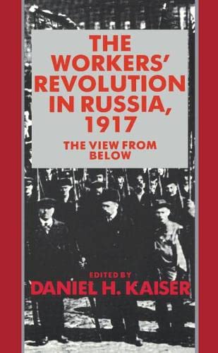 Stock image for The Workers' Revolution in Russia 1917 : The View from Below for sale by Better World Books