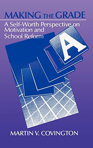 9780521342612: Making the Grade: A Self-Worth Perspective on Motivation and School Reform