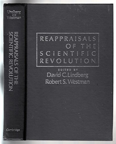 Reappraisals of the Scientific Revolution - David C. Lindberg and Robert S. Westman